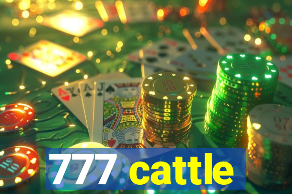 777 cattle